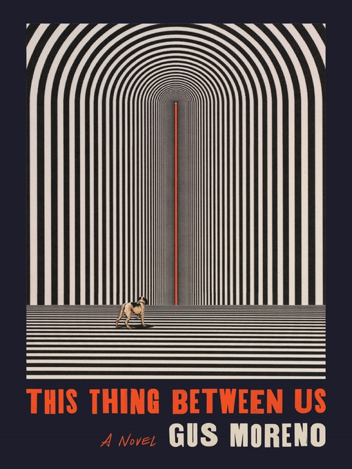 Title details for This Thing Between Us by Gus Moreno - Available